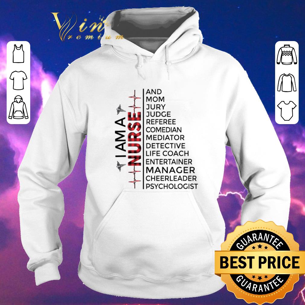 Top I am a Nurse and mom jury judge referee cheerleader psychologist shirt sweater 4 - Top I am a Nurse and mom jury judge referee cheerleader psychologist shirt sweater