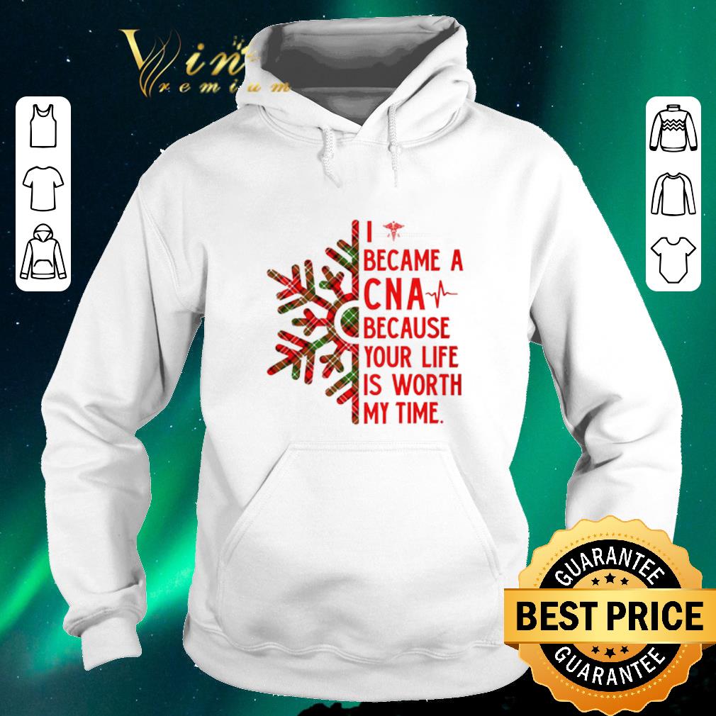 Top I became a CNA because your life is worth my time Christmas shirt sweater 4 - Top I became a CNA because your life is worth my time Christmas shirt sweater