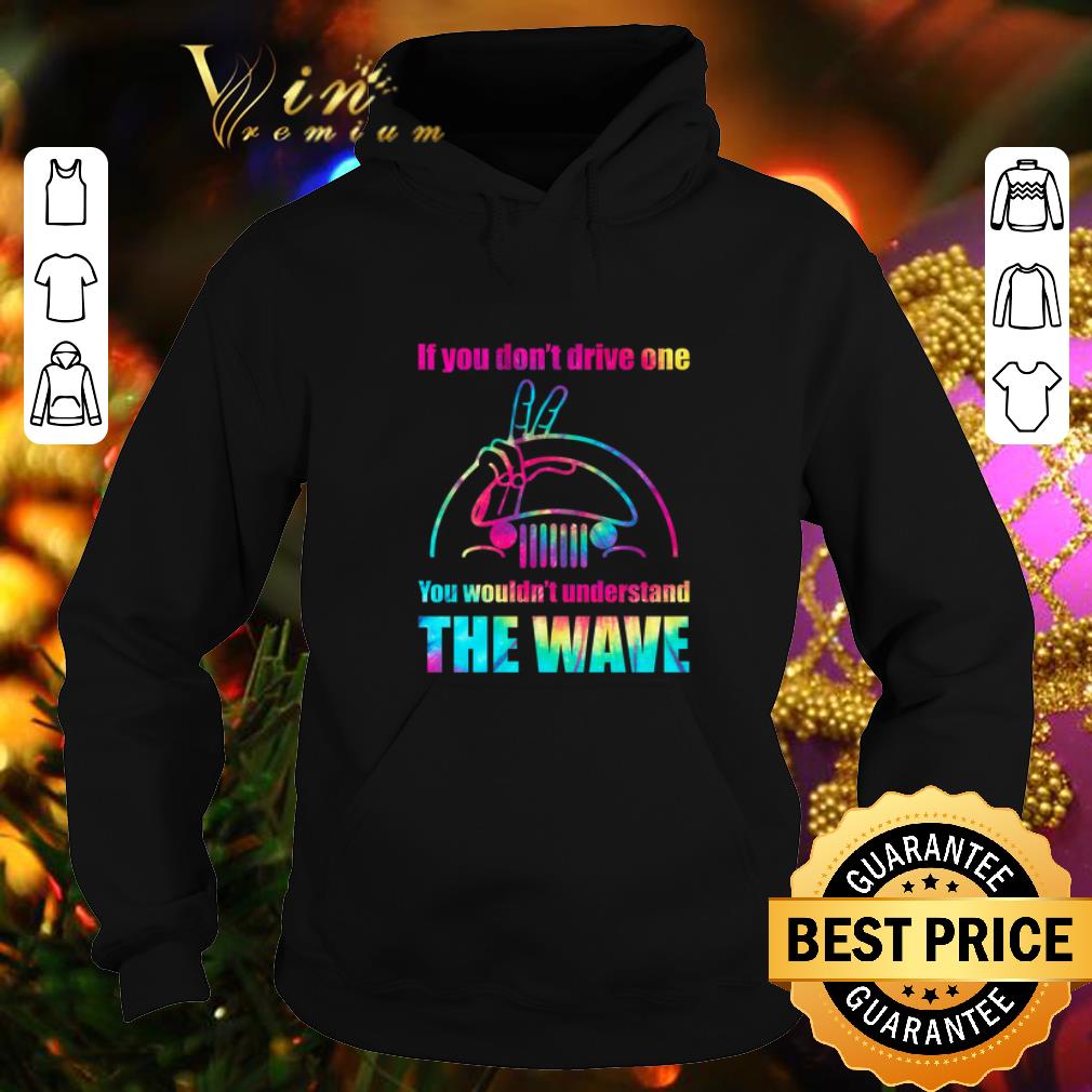 Top Jeep if you don t drive one you wouldn t understand the wave shirt 4 - Top Jeep if you don't drive one you wouldn't understand the wave shirt