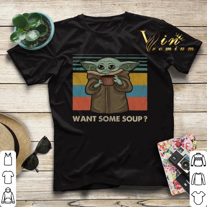 Vintage Baby Yoda want some soup shirt Vintage Baby Yoda want some soup shirt 4 - Vintage Baby Yoda want some soup shirt