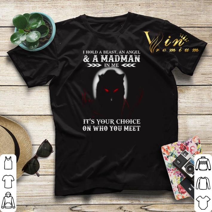 Wolf i hold a beast an angel a madman in me it s your choice shirt sweater 4 - Wolf i hold a beast an angel & a madman in me it's your choice shirt sweater
