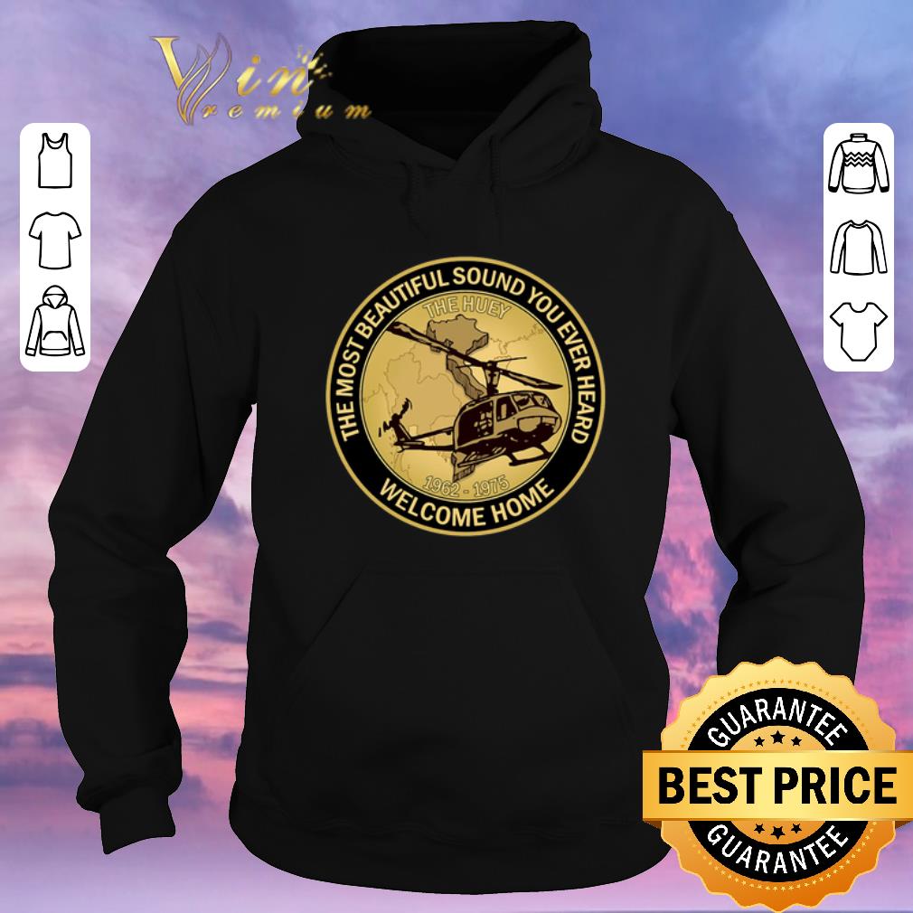 Awesome The Most Beautiful Sound You Ever Heard The Huey Welcome Home shirt sweater Awesome The Most Beautiful Sound You Ever Heard The Huey Welcome Home shirt sweater 4 - Awesome The Most Beautiful Sound You Ever Heard The Huey Welcome Home shirt sweater