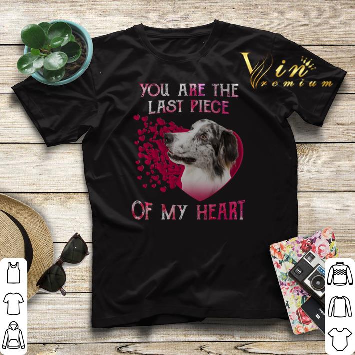 Border Collie you are the last piece of my heart Valentine s day shirt sweater 4 - Border Collie you are the last piece of my heart Valentine's day shirt sweater