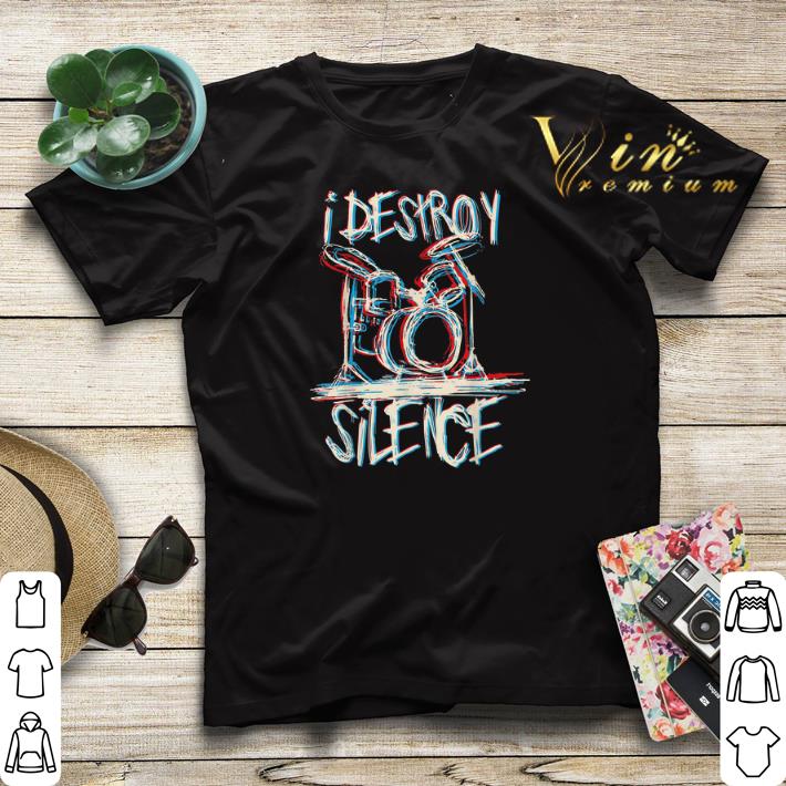 Drummer I Destroy The Silence shirt sweater 4 - Drummer I Destroy The Silence shirt sweater