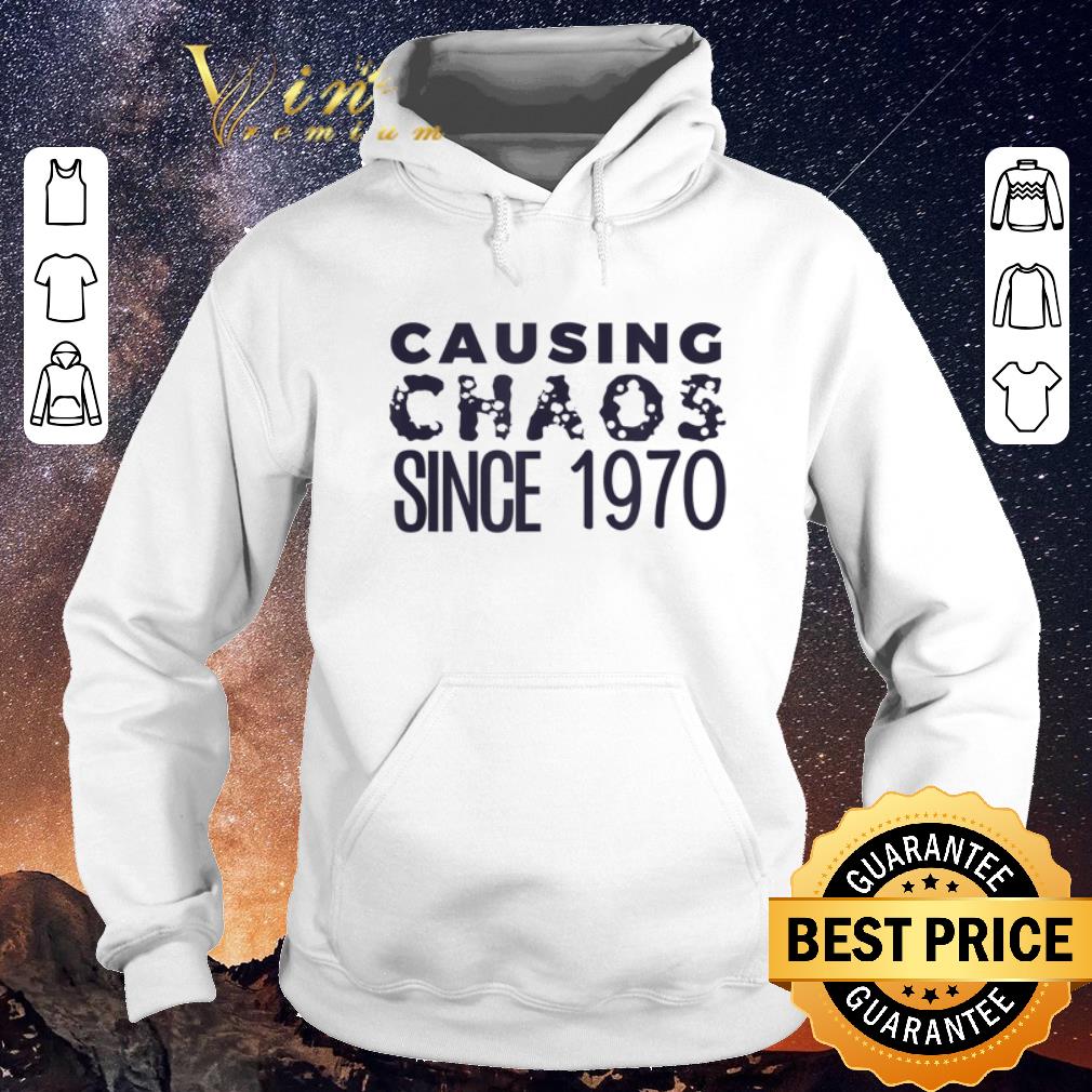 Funny Causing Chaos Since 1970 50th Birthday shirt sweater Funny Causing Chaos Since 1970 50th Birthday shirt sweater 4 - Funny Causing Chaos Since 1970 50th Birthday shirt sweater