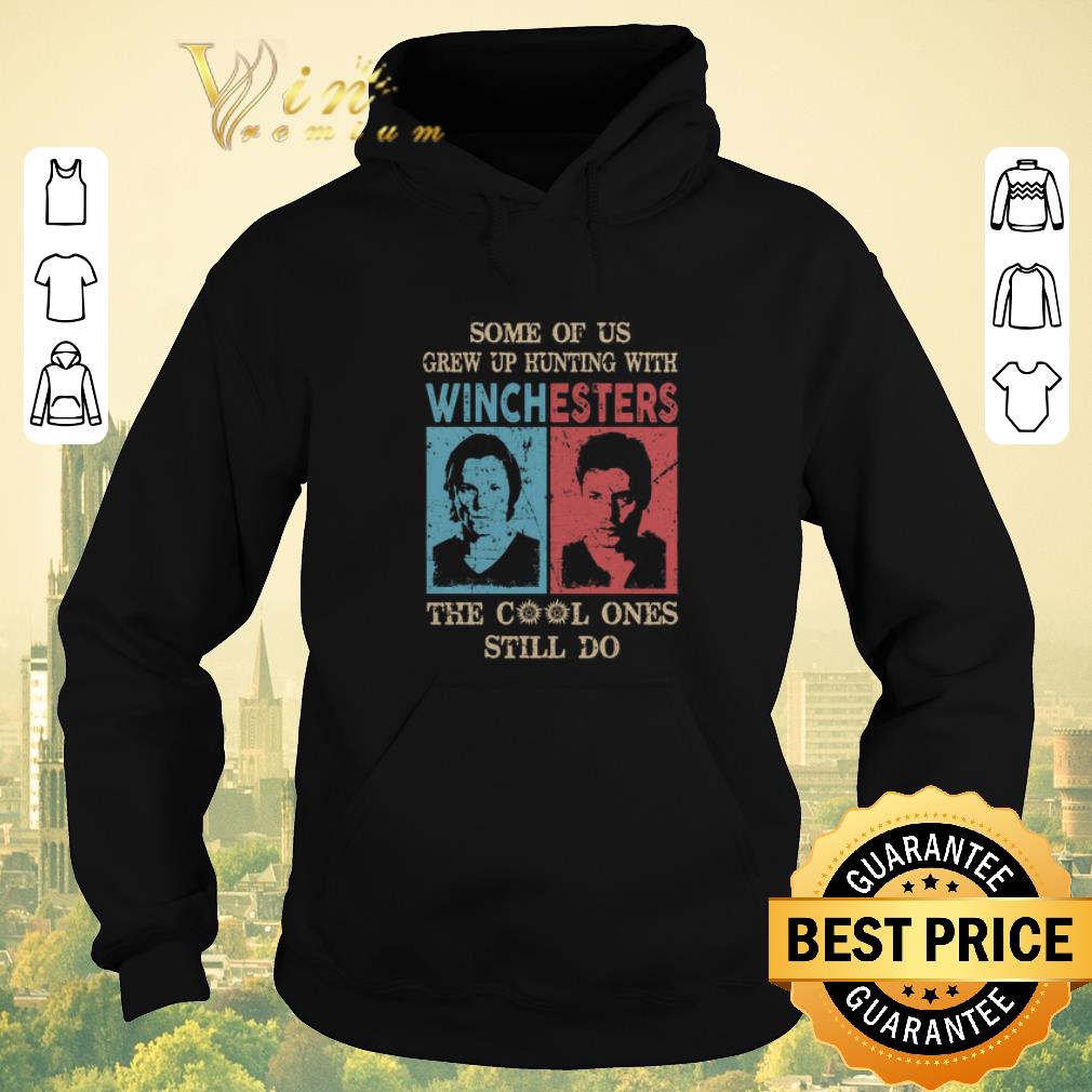 Funny Some Of us Grew Up Hunting With Winchesters The Cool Ones Still Do shirt sweater 4 - Funny Some Of us Grew Up Hunting With Winchesters The Cool Ones Still Do shirt sweater