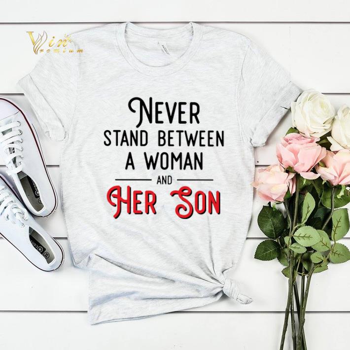 Never stand between a woman and her son mother day shirt sweater Never stand between a woman and her son mother day shirt sweater 4 - Never stand between a woman and her son mother day shirt sweater