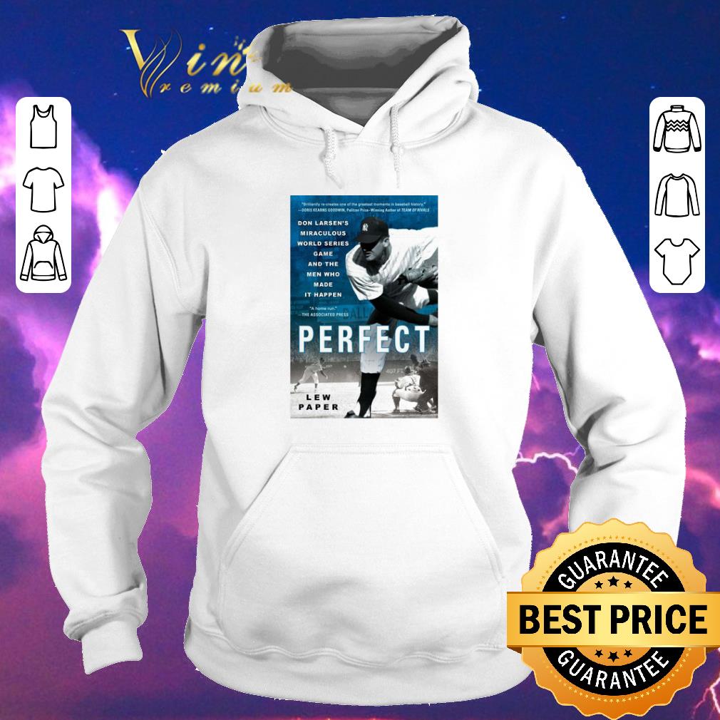 Nice Don Larsen's Miraculous World Series Game and Perfect Lew Paper shirt sweater Nice Don Larsen s Miraculous World Series Game and Perfect Lew Paper shirt sweater 4 - Nice Don Larsen's Miraculous World Series Game and Perfect Lew Paper shirt sweater