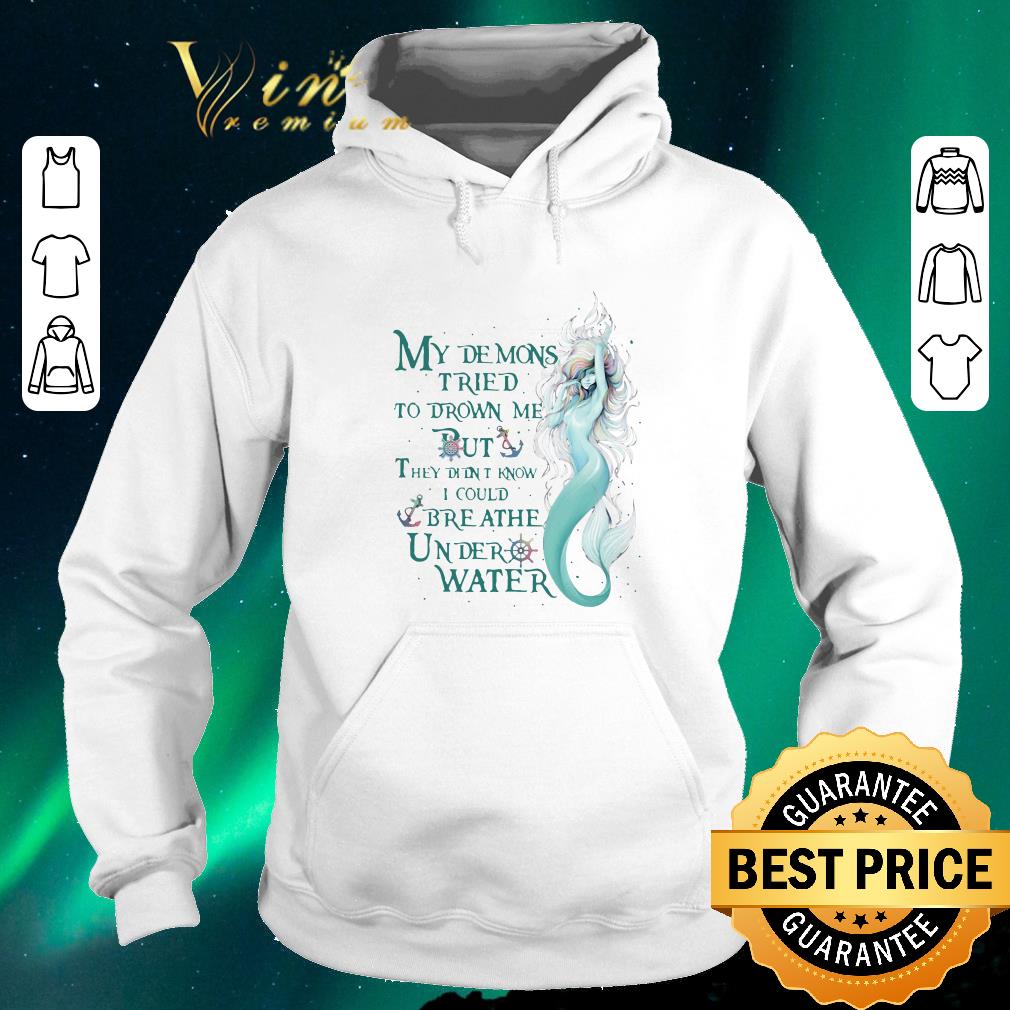 Nice Mermaid My Demons Tried To Drown Me But I Could Breathe Under Water shirt sweater Nice Mermaid My Demons Tried To Drown Me But I Could Breathe Under Water shirt sweater 4 - Nice Mermaid My Demons Tried To Drown Me But I Could Breathe Under Water shirt sweater