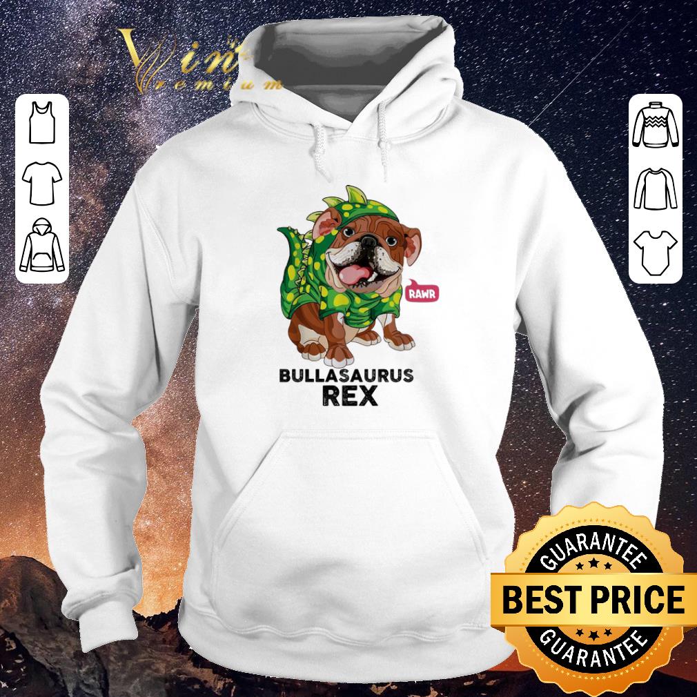 Nice Rawr Bullasaurus Rex Dinosaur shirt sweater Nice Rawr Bullasaurus Rex Dinosaur shirt sweater 4 - Nice Rawr Bullasaurus Rex Dinosaur shirt sweater