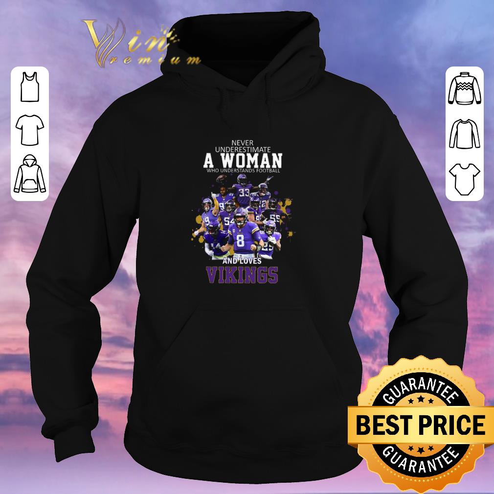 Official Never underestimate a woman who understands Minnesota Vikings shirt sweater 4 - Official Never underestimate a woman who understands Minnesota Vikings shirt sweater