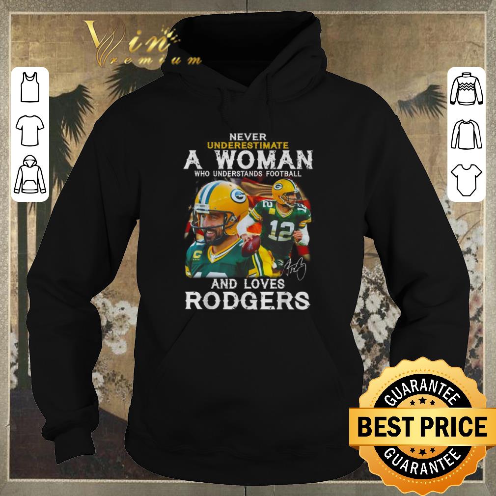 Official Never underestimate a woman who understands loves Rodgers signed shirt sweater 4 - Official Never underestimate a woman who understands loves Rodgers signed shirt sweater