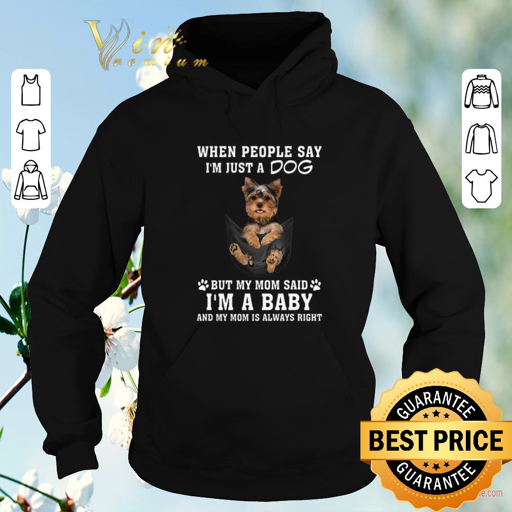 Official Yorkshire Terrier in pocket when people say i'm just a dog shirt sweater Official Yorkshire Terrier in pocket when people say i m just a dog shirt sweater 4 - Official Yorkshire Terrier in pocket when people say i'm just a dog shirt sweater