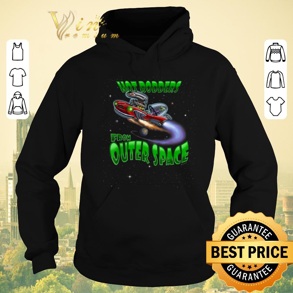 Original Hot Rodders From Outer Space shirt sweater Original Hot Rodders From Outer Space shirt sweater 4 - Original Hot Rodders From Outer Space shirt sweater