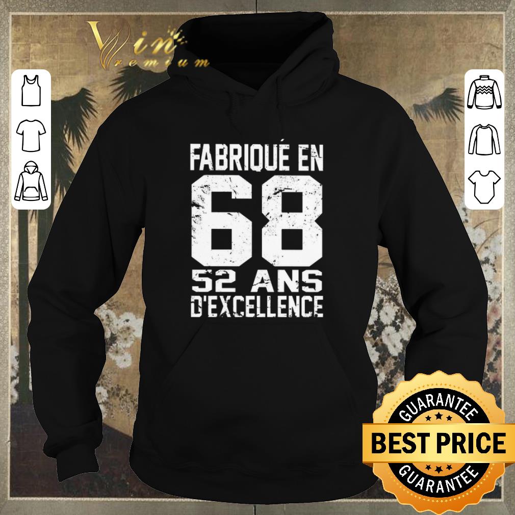 Premium Fabrique En 68 52 Ans D excellence shirt sweater 4 - Premium Fabrique En 68 52 Ans D'excellence shirt sweater