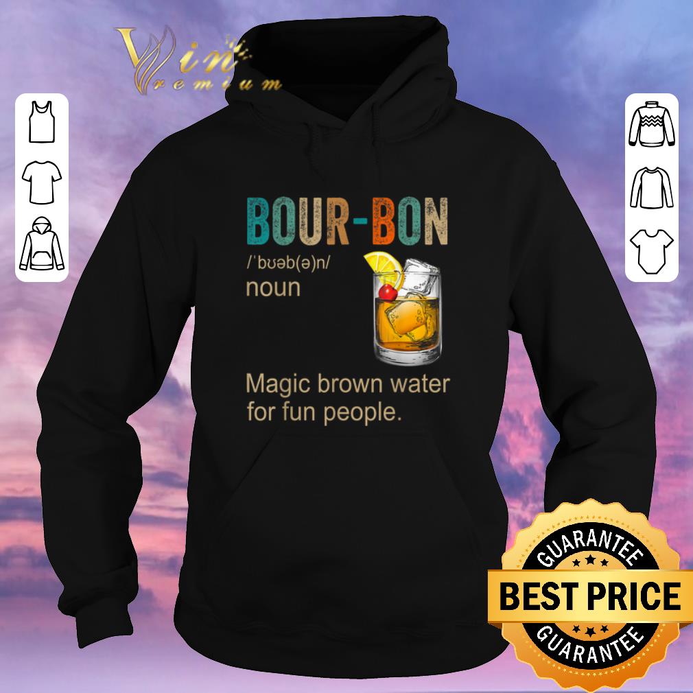 Top Bourbon Definition Magic Brown Water For Fun People shirt sweater Top Bourbon Definition Magic Brown Water For Fun People shirt sweater 4 - Top Bourbon Definition Magic Brown Water For Fun People shirt sweater