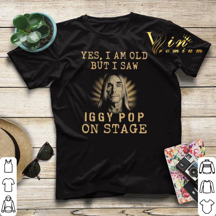 Yes i am old but i saw Iggy Pop on stage Proto punk shirt sweater 4 - Yes i am old but i saw Iggy Pop on stage Proto-punk shirt sweater