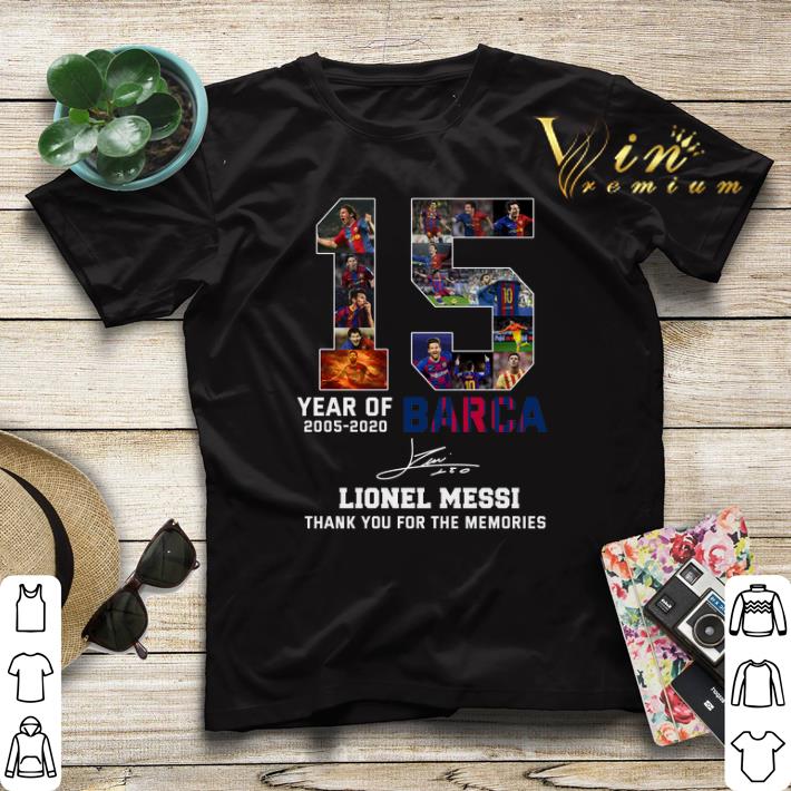 15 Years of 2005-2020 Barca Lionel Messi thank you for the memories shirt sweater 15 Years of 2005 2020 Barca Lionel Messi thank you for the memories shirt sweater 4 - 15 Years of 2005-2020 Barca Lionel Messi thank you for the memories shirt sweater