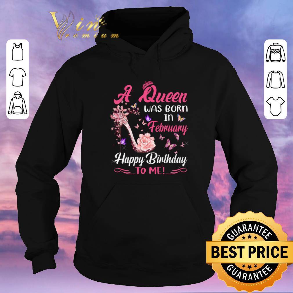 Awesome A queen was born in february happy birthday to me shirt sweater 4 - Awesome A queen was born in february happy birthday to me shirt sweater