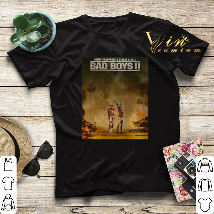 Bad Boys 2 Jimmy Garoppolo vs George Kittle shirt sweater Bad Boys 2 Jimmy Garoppolo vs George Kittle shirt sweater 4 - Bad Boys 2 Jimmy Garoppolo vs George Kittle shirt sweater