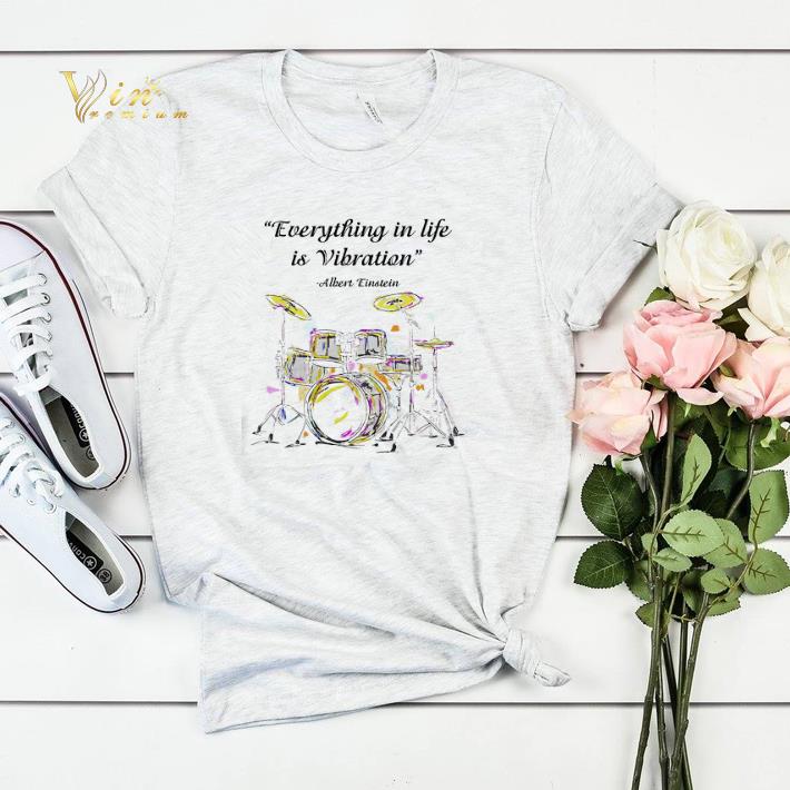 Drummer Everything in life is Vibration Albert Einstein shirt sweater Drummer Everything in life is Vibration Albert Einstein shirt sweater 4 - Drummer Everything in life is Vibration Albert Einstein shirt sweater