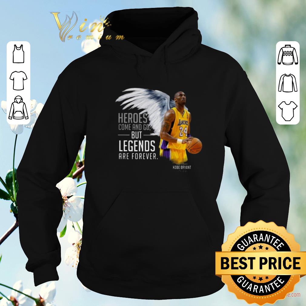 Funny RIP Kobe Bryant Heroes Come And Go But Legends Are Forever shirt sweater Funny RIP Kobe Bryant Heroes Come And Go But Legends Are Forever shirt sweater 4 - Funny RIP Kobe Bryant Heroes Come And Go But Legends Are Forever shirt sweater