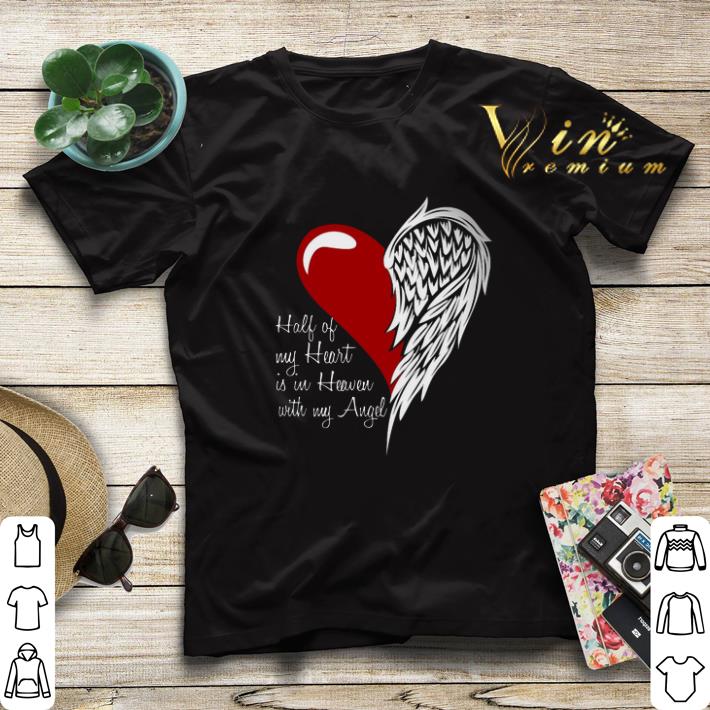 Half of my heart is in Heaven with my Angel wings shirt sweater 4 - Half of my heart is in Heaven with my Angel wings shirt sweater