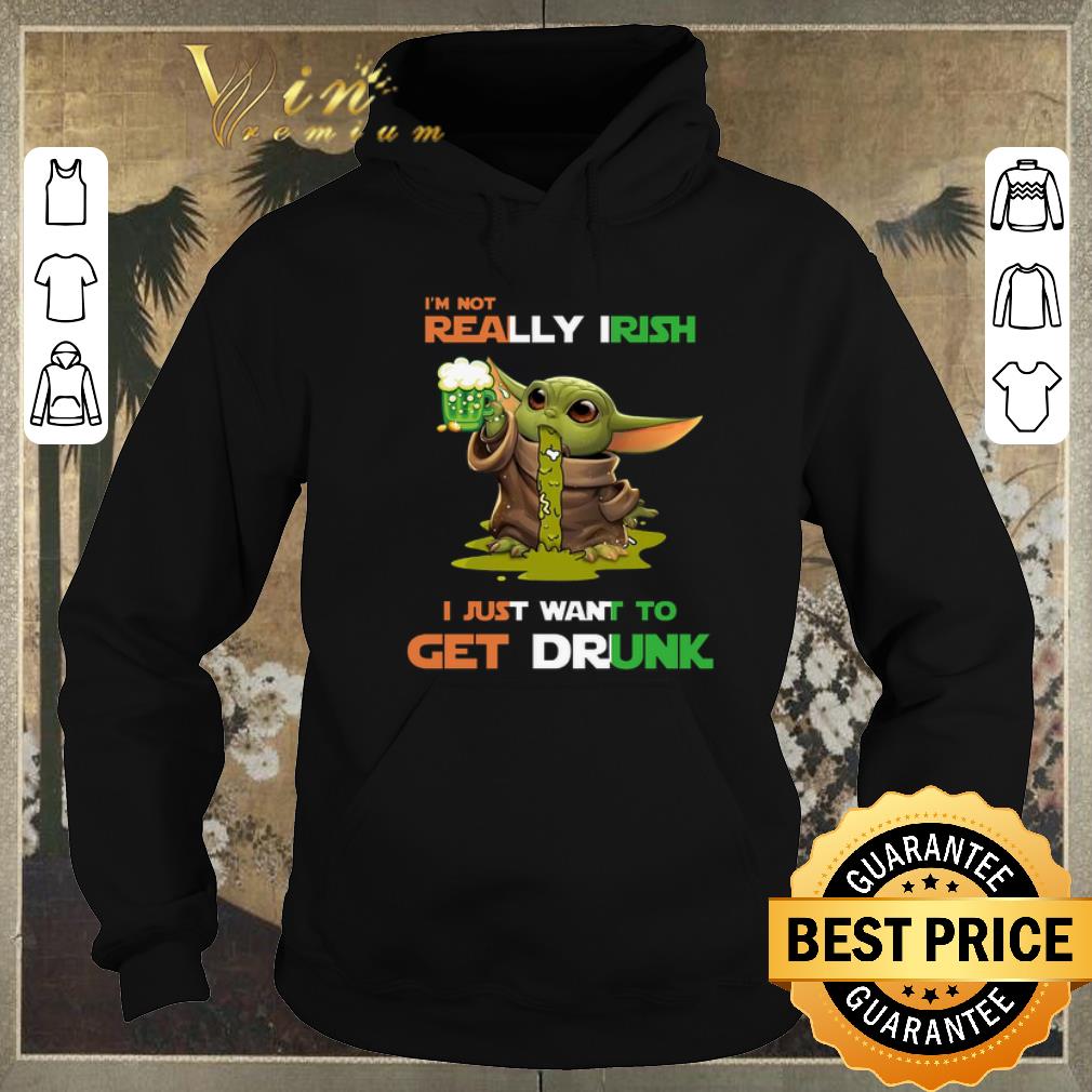 Hot Baby Yoda i m not really Irish i just want to get drunk St Patrick day shirt sweater 4 - Hot Baby Yoda i'm not really Irish i just want to get drunk St Patrick day shirt sweater