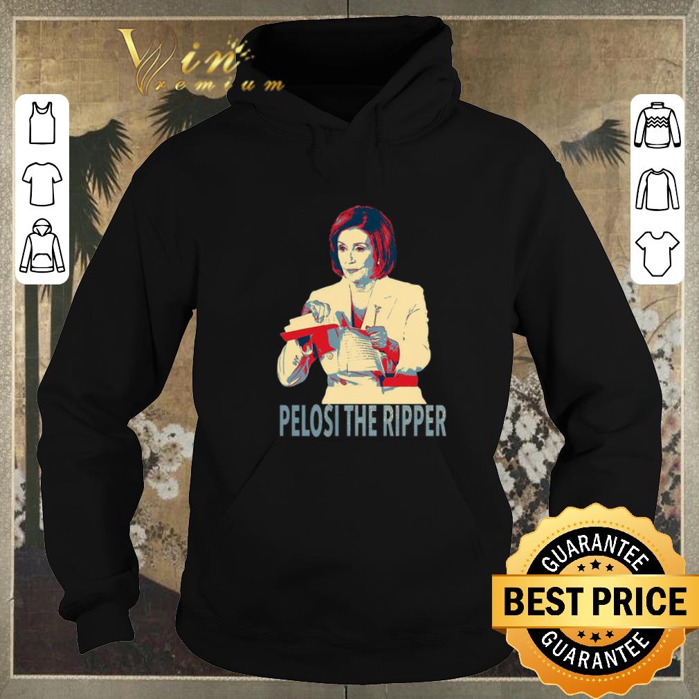 Hot Nancy Pelosi The Ripper Rip Up Trump s SOTU Art shirt sweater 4 - Hot Nancy Pelosi The Ripper Rip Up Trump’s SOTU Art shirt sweater