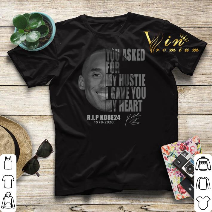Kobe Bryant You Asked For My Hustle I Gave You My Heart RIP KO8E24 Signed shirt sweater Kobe Bryant You Asked For My Hustle I Gave You My Heart RIP KO8E24 Signed shirt sweater 4 - Kobe Bryant You Asked For My Hustle I Gave You My Heart RIP KO8E24 Signed shirt sweater