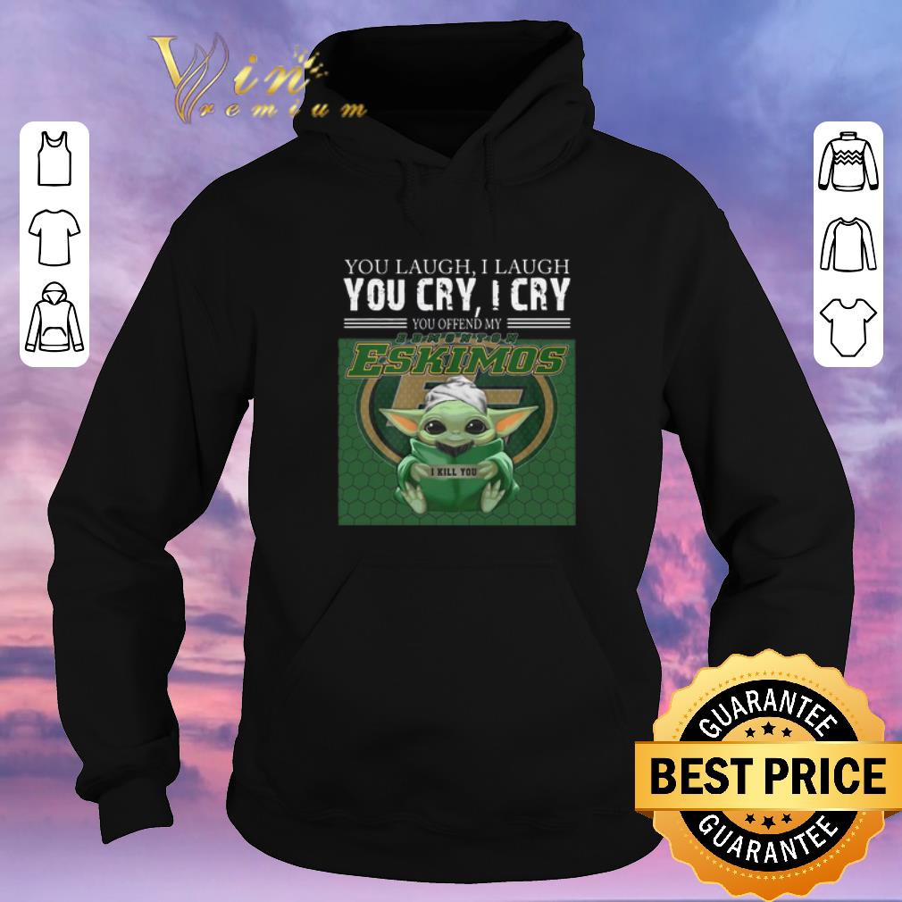 Nice Baby Yoda you laugh I laugh you cry Edmonton Eskimos Star wars shirt sweater 4 - Nice Baby Yoda you laugh I laugh you cry Edmonton Eskimos Star wars shirt sweater