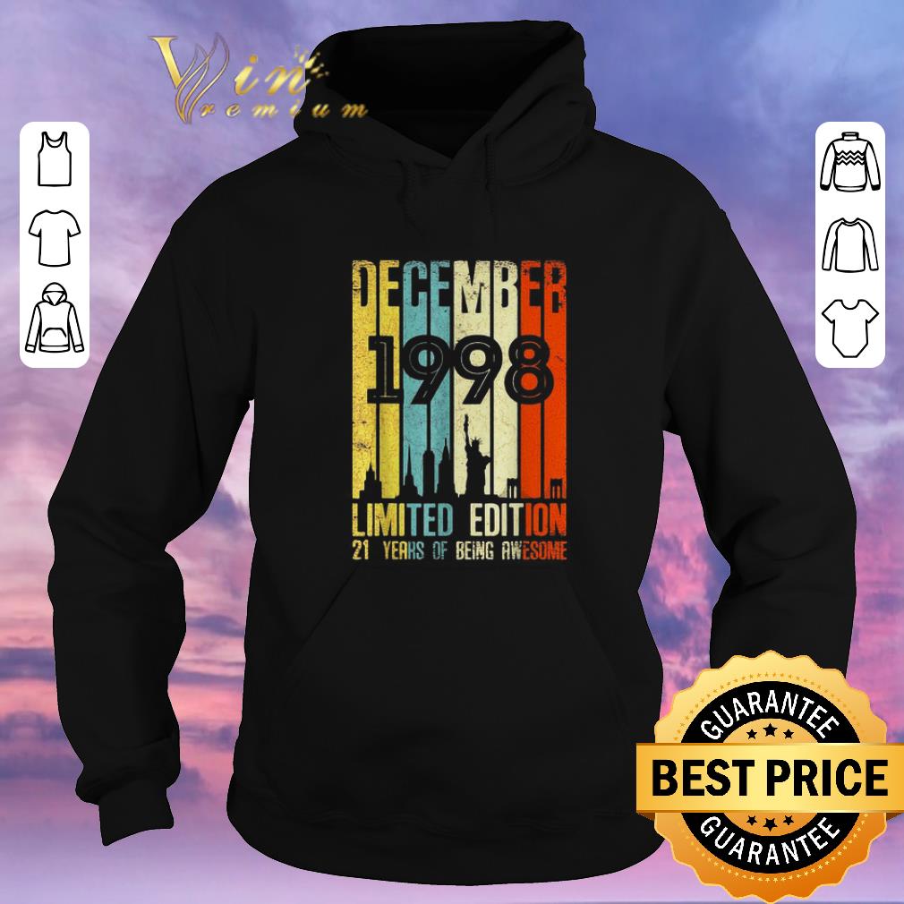 Official December 1998 limited edition 21 years of being awesome vintage shirt sweater Official December 1998 limited edition 21 years of being awesome vintage shirt sweater 4 - Official December 1998 limited edition 21 years of being awesome vintage shirt sweater