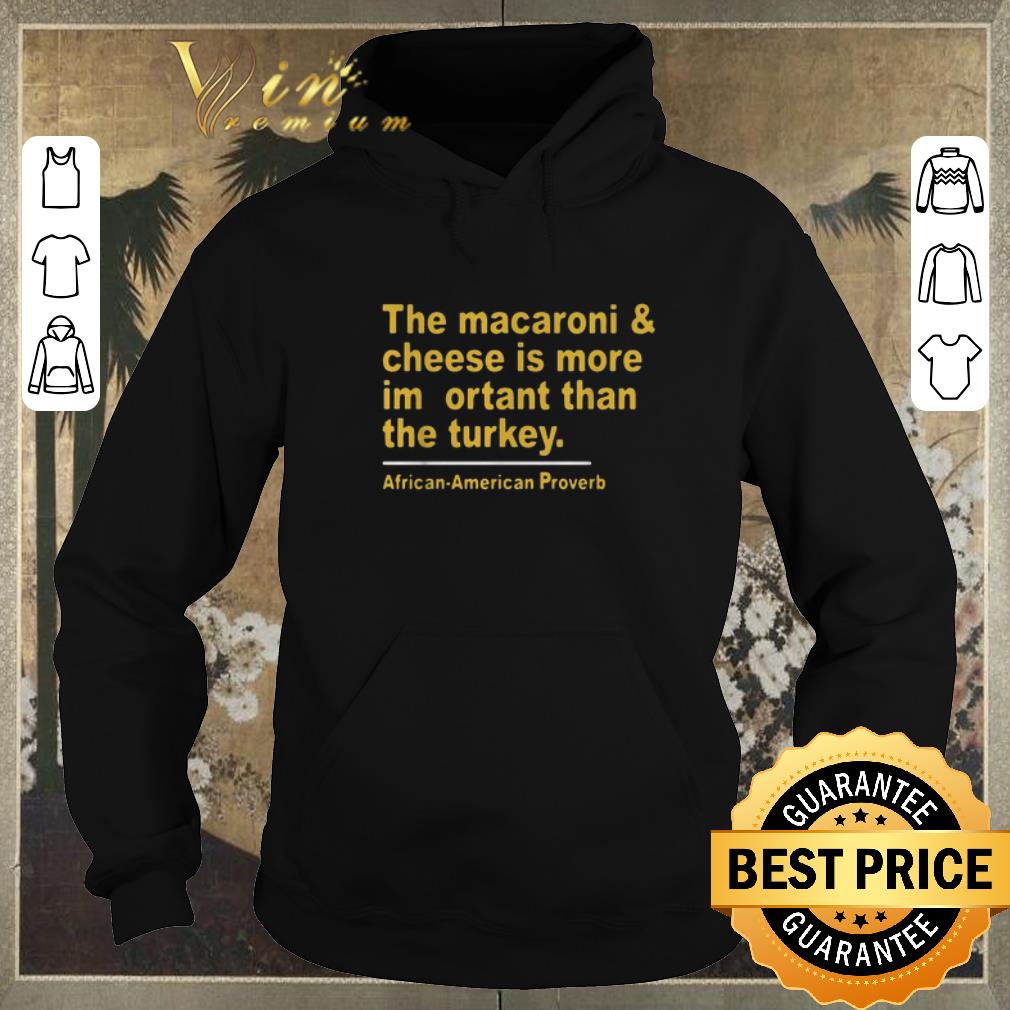 Official The macaroni and cheese is more important than the turkey shirt sweater 4 - Official The macaroni and cheese is more important than the turkey shirt sweater