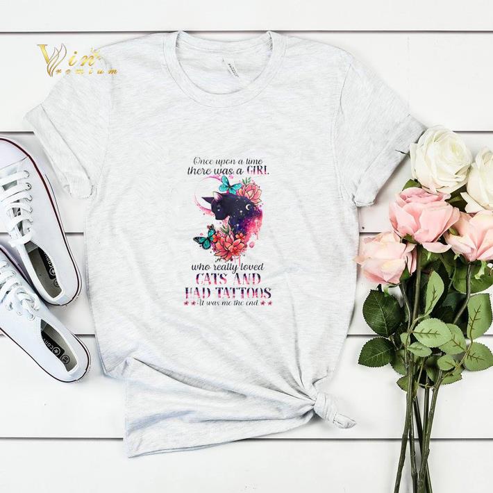 Once upon a time there was a Girl who really loved cats and had tattoos it was me the end shirt sweater Once upon a time there was a Girl who really loved cats and had tattoos it was me the end shirt sweater 4 - Once upon a time there was a Girl who really loved cats and had tattoos it was me the end shirt sweater