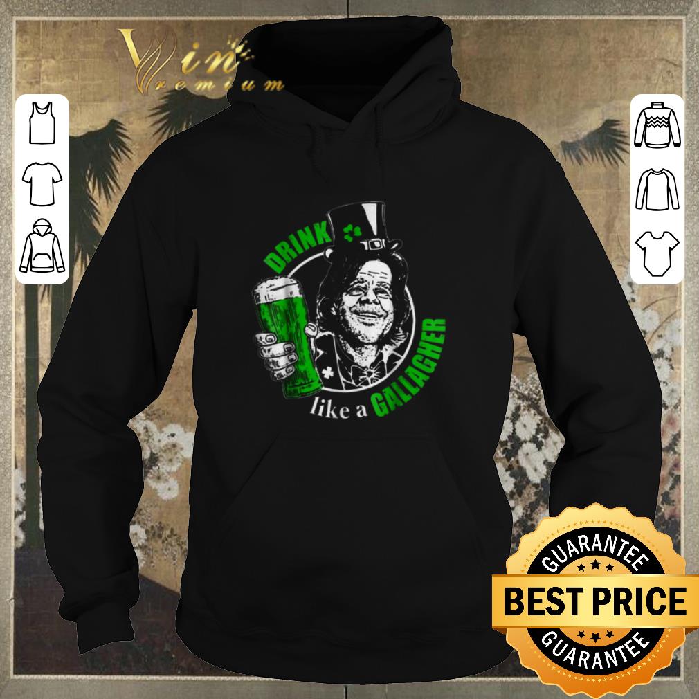 Premium Drink Like A Gallagher Irish St Patricks Day shirt sweater 4 - Premium Drink Like A Gallagher Irish St Patricks Day shirt sweater