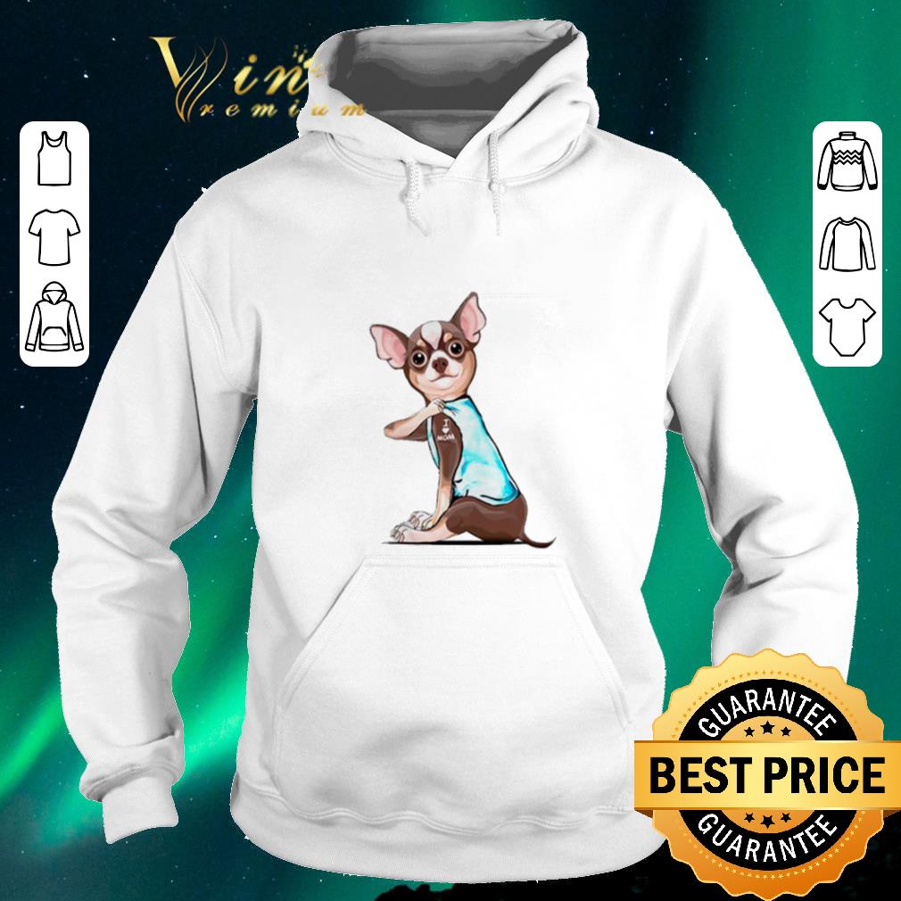 Pretty Tattoos Chihuahua I love mom shirt sweater 4 - Pretty Tattoos Chihuahua I love mom shirt sweater
