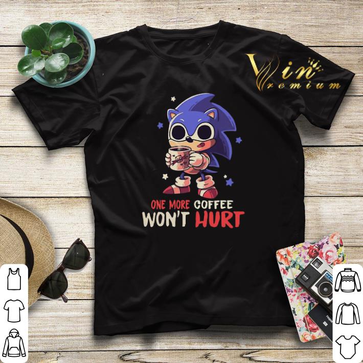 Sonic one more coffee won't hurt shirt sweater Sonic one more coffee won t hurt shirt sweater 4 - Sonic one more coffee won't hurt shirt sweater