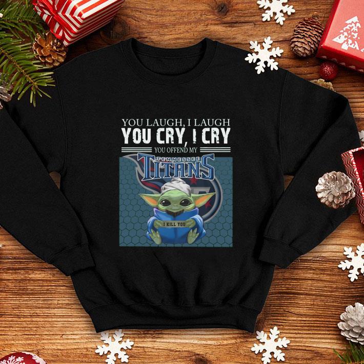 Top Baby Yoda you laugh I laugh you cry I Tennessee Titans Star Wars shirt Top Baby Yoda you laugh I laugh you cry I Tennessee Titans Star Wars shirt 4 - Top Baby Yoda you laugh I laugh you cry I Tennessee Titans Star Wars shirt