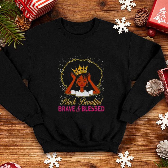 Top Black woman black beautiful brave and blessed shirt Top Black woman black beautiful brave and blessed shirt 4 - Top Black woman black beautiful brave and blessed shirt