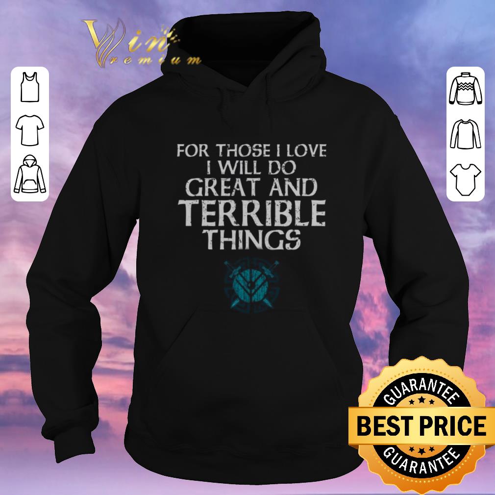 Top For those i love i will do great and terrible things Shieldmaiden Viking shirt sweater 4 - Top For those i love i will do great and terrible things Shieldmaiden Viking shirt sweater