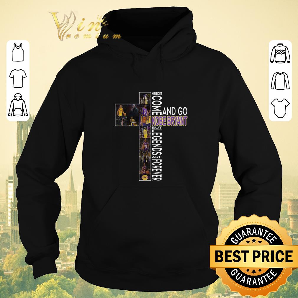 Top Heroes come and go Kobe Bryant but but legends are forever cross shirt sweater 4 - Top Heroes come and go Kobe Bryant but but legends are forever cross shirt sweater