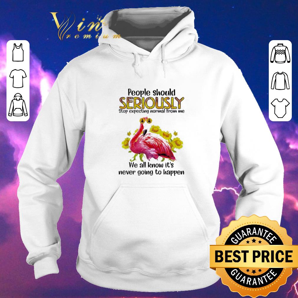 Awesome Flamingo people should seriously stop expecting normal from me shirt sweater 4 - Awesome Flamingo people should seriously stop expecting normal from me shirt sweater