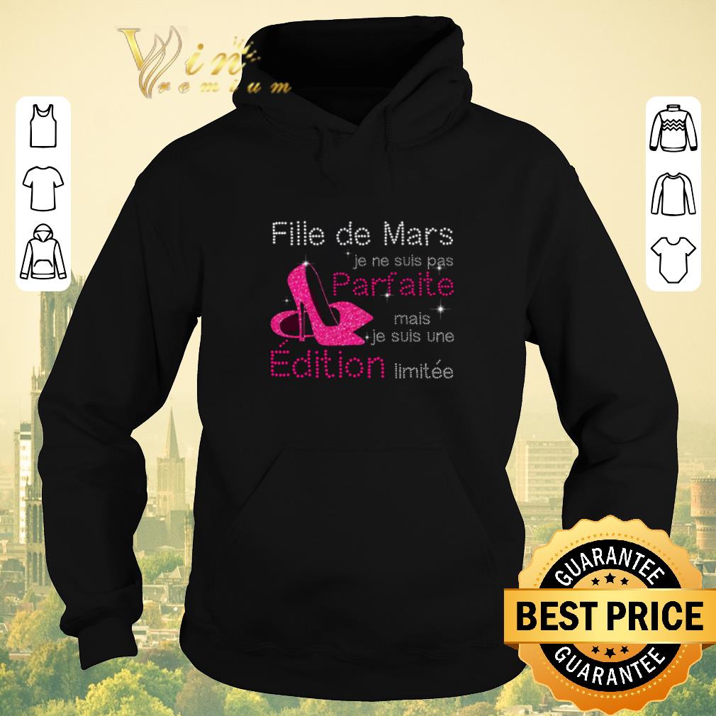 Awesome High heel Fille De Mars Je Ne Suis Pas Parfaite Mais Je Suis Une shirt sweater 4 - Awesome High heel Fille De Mars Je Ne Suis Pas Parfaite Mais Je Suis Une shirt sweater