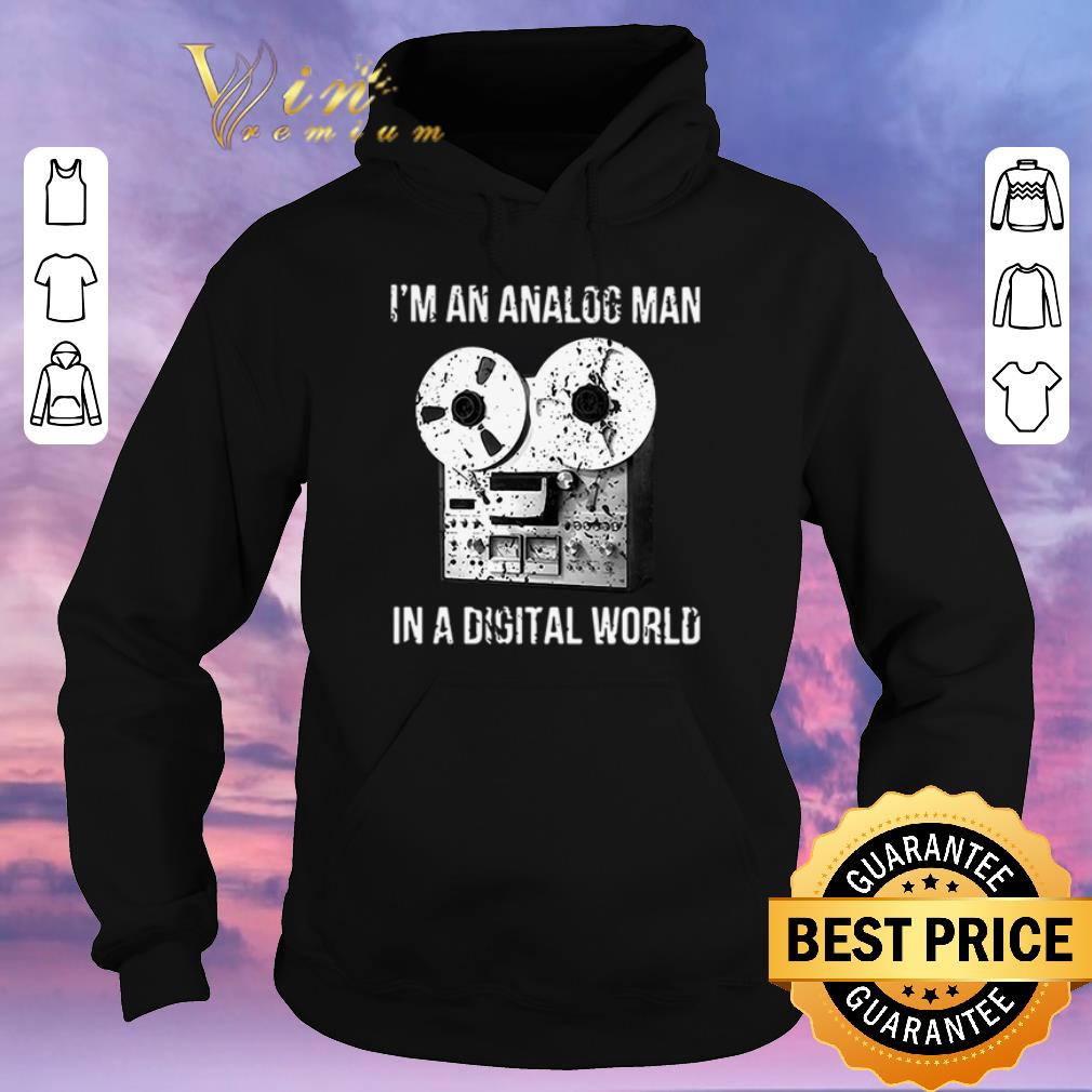 Awesome I m an analog man in a digital world shirt sweater 4 - Awesome I’m an analog man in a digital world shirt sweater