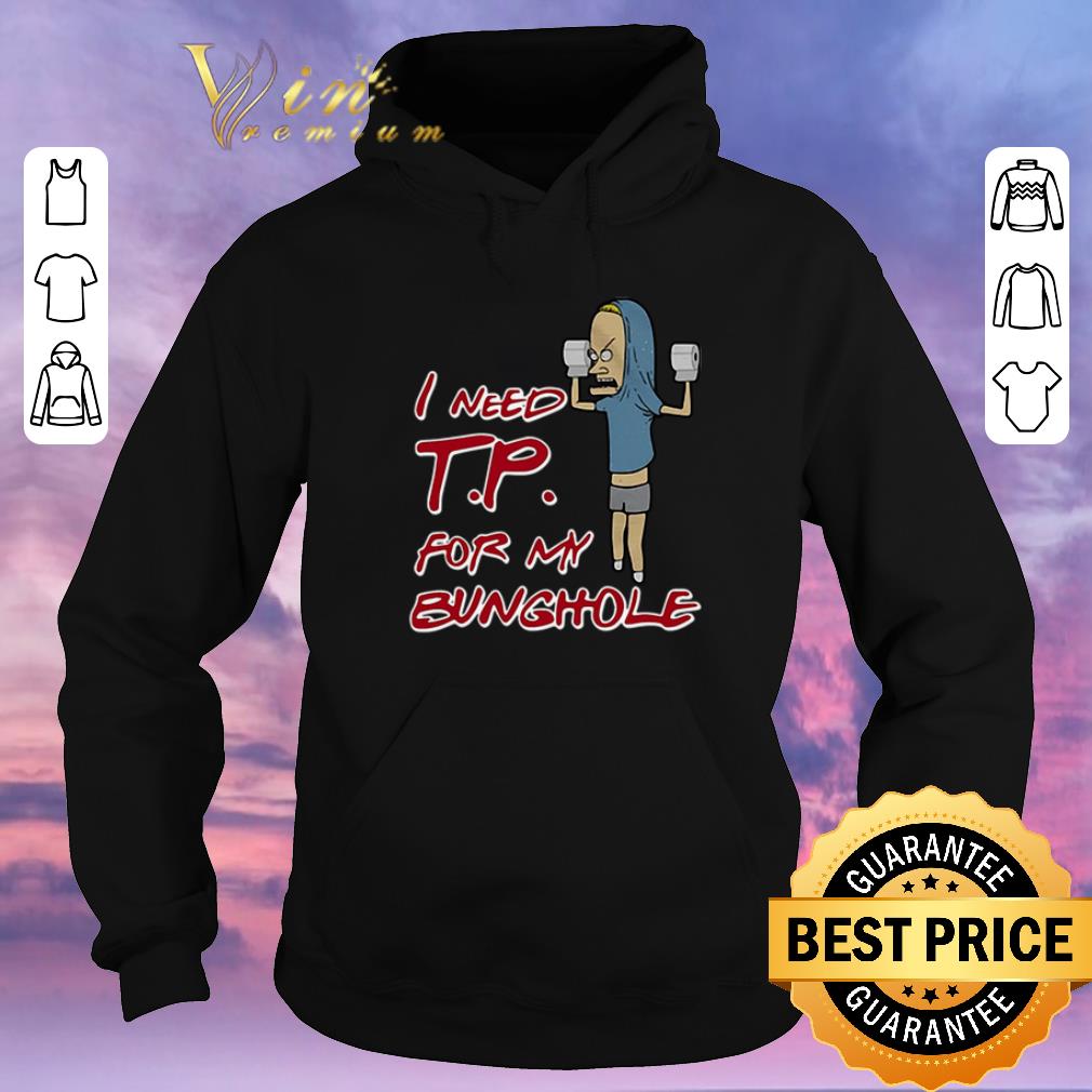 Awesome I need T.P. for my Bunghole Beavis and Butt-Head shirt sweater Awesome I need T P for my Bunghole Beavis and Butt Head shirt sweater 4 - Awesome I need T.P. for my Bunghole Beavis and Butt-Head shirt sweater