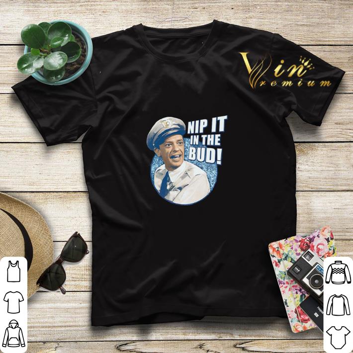 Barney Fife Nip it in the bud The Andy Griffith Show shirt sweater 4 - Barney Fife Nip it in the bud The Andy Griffith Show shirt sweater