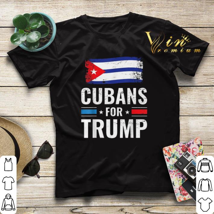 Cubans For Trump Pro Trump 2020 Supporter shirt sweater 4 - Cubans For Trump Pro Trump 2020 Supporter shirt sweater