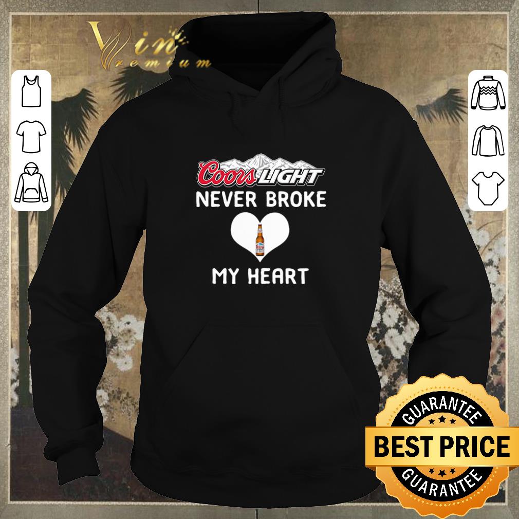 Hot Coors Light never broke my heart shirt sweater 4 - Hot Coors Light never broke my heart shirt sweater