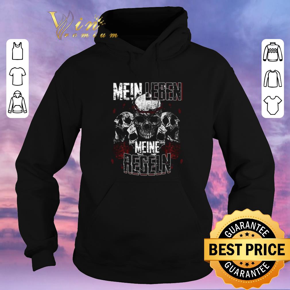 Hot Skulls Mein Leben Meine Regeln shirt 4 - Hot Skulls Mein Leben Meine Regeln shirt