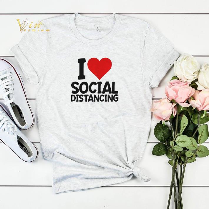 I Love Social Distancing Coronavirus shirt sweater I Love Social Distancing Coronavirus shirt sweater 4 - I Love Social Distancing Coronavirus shirt sweater